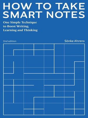 cover image of How to Take Smart Notes. One Simple Technique to Boost Writing,  Learning and Thinking